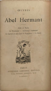 Oeuvres de abel hermant - eddy et paddy - la permission -surmenage sentimental - la légende de saint jean de vespignano- -le zitello