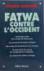 Fatwa contre l'Occident. Roland Jacquard