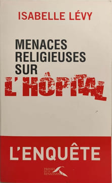 Menaces religieuses sur l'hôpital. Lévy Isabelle