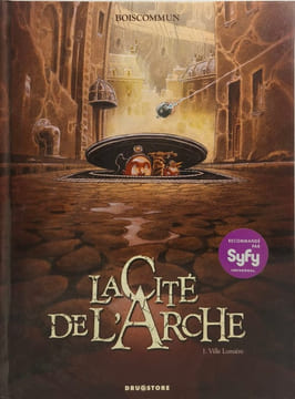 La Cité de l'Arche - Tome 01: Ville Lumière. Boiscommun Olivier G