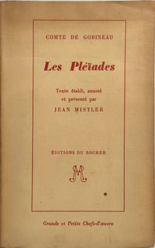 Les pléiades / texte établi annoté et présenté par Jean Mistler. Comte de Gobineau