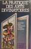 La Pratique des arts divinatoires. Smedt Evelyn  De  Bardet Vincent  Bramly Serge