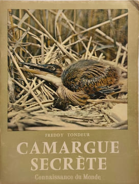 Camargue secrète. Freddy Tondeur