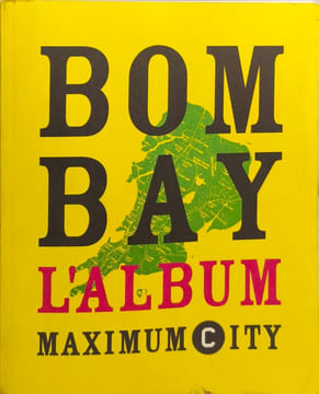 Bombay l'Album: Maximum City. Zweibaum Anne Marchandise Christine