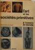 L'art et les soci&eacute;t&eacute;s primitives. Pr&eacute;face de Max-Pol Fouchet