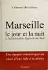 Marseille le jour et la nuit: L'insoutenable l&eacute;g&egrave;ret&eacute; du Sud. Merveilleux Catherine