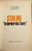 Staline "le dernier des Tsars". Pierre Nouaille  Claude Guillaumin  Alain Manevy