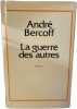 La guerre des autres. Andr&eacute; Bercoff