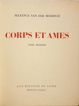 Corps et ames tome I et II - numéroté 1348/3000. Maxence van der Meersch