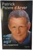 Aimer c'est agir. Patrick Poivre d'Arvor