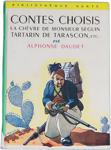 Contes choisis : La Chèvre de Monsieur Seguin Tartarin de Tarascon etc