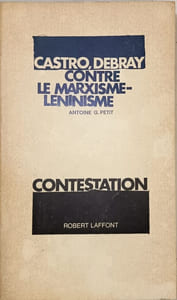 Castro Debray contre le marxisme-léninisme