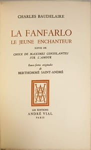 La Fanfarlo le jeune enchanteur suivis de Choix de maximes consolantes sur l'amour Eaux-fortes originales de Berthommè Saint-André Exemplaire sur Lafuma n°932/1368