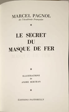 Le Secret du Masque de Fer / illustrations de andre bertran. Marcel Pagnol