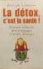 La d&eacute;tox c'est la sant&eacute;. Patrick Lemoine
