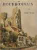 Le Bourbonnais ouvrage orn&eacute; de 130 h&eacute;liogravures. Pierre Pradel