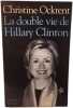 La double vie de Hillary Clinton. Christine Ockrent