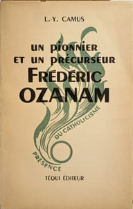 Un pionnier et un précurseur: Frédéric Ozanam 1813-1853