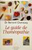 Le guide de l'hom&eacute;opathie. Chemouny Bernard