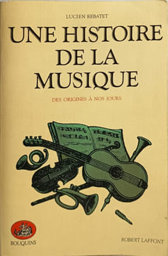 Une histoire de la musique : Des origines à nos jours. Rebatet Lucien