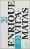 Abr&eacute;g&eacute; d'histoire de la litt&eacute;rature portative. Vila-Matas Enrique