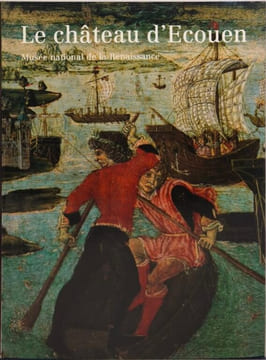 Le chateau d'ecouen / musee national de la renaissance. ALAIN ERLANDE-BRANDENBURG