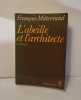 L'abeille et l'architecte. Fran&ccedil;ois Mitterrand