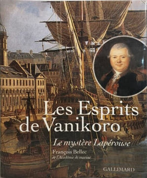 Les Esprits de Vanikoro: Le mystère Lapérouse. Bellec François Pendray John Grandin Christian Larue Pierre Collectif