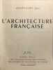 L'Architecture fran&ccedil;aise : Architecture - Urbanisme - D&eacute;coration N&deg;23-24. Collectif Michel Roux-spitz