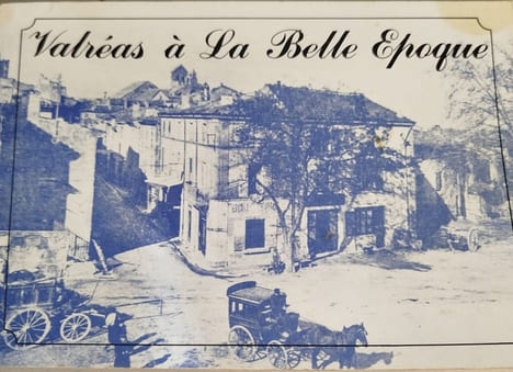 Valréas à La Belle Epoque a travers la carte postale. Julian/maillet