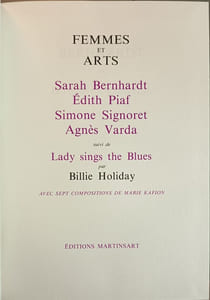 Femmes et arts : Sarah Bernhardt Édith Piaf Simone Signoret Agnès Varda suivi de Lady sings the Blues par Billie Holiday