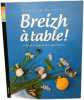 Breizh &agrave; table ! cest si simple le bon go&ucirc;t breton. Beauvais Nathalie  Pelletier Pierre