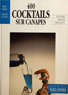 400 cocktails sur canapés un univers de sensations--. Amiard Hervé  Boutron Martine