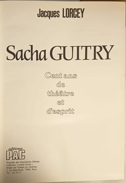 Sacha Guitry : Cent ans de théâtre et d'esprit. Jacques Lorcey