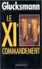 Le XIe commandement. Glucksmann Andr&eacute;