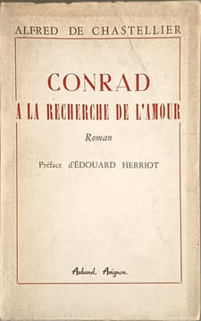 Conrad à la recherche de l'amour dédicacé par l'auteur. Alfred de Chastellier