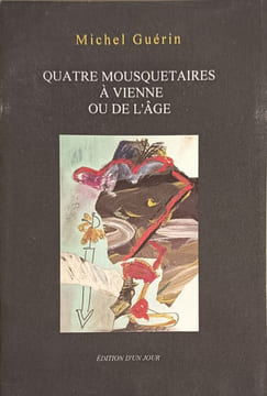 Quatre mousquetaires à Vienne ou de l'âge. Michel Guérin