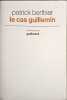 Le cas Guillemin. Patrick Berthier
