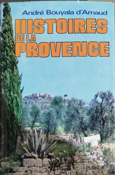 Histoires de la Provence. André Bouyala d'Arnaud