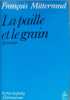 La paille et le grain. Fran&ccedil;ois Mitterrand