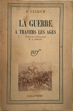 La Guerre à travers les âges ( traduit de l'allemand par H. J. Ferget. J. Ullrich
