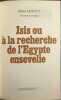 Isis ou &agrave; la recherche de l'&Eacute;gypte ensevelie. Pierre Montet