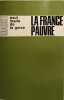 La France pauvre - d&eacute;dicac&eacute; par l'auteur. Paul Marie de la Gorce
