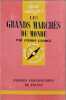 Les grands march&eacute;s du monde. Pierre George