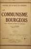 Le communisme bourgeois - &eacute;tude d'&eacute;conomie distributive de l'abondance. E. Reybaud