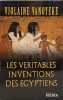 Les V&eacute;ritables Inventions des Egyptiens. Vanoyeke Violaine