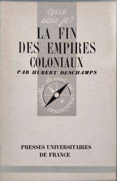 La fin des empires coloniaux. Hubert Deschamps