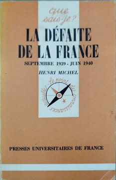 La défaite de la France (septembre 1939 - juin 1940). Henri Michel