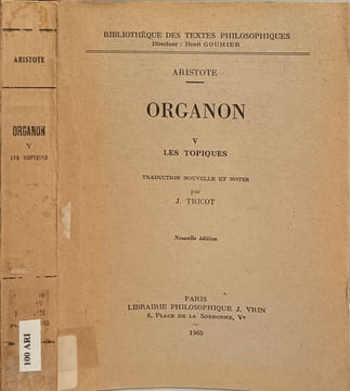 Aristote Organon V Les Topiques. J.tricot