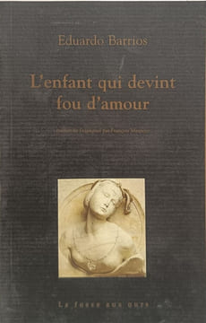 L'enfant qui devint fou d'amour. Eduardo Barrios